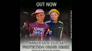 Protection Order   Remix  Nanza Sa U0026 Zelo Sa