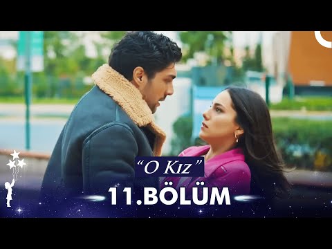 O Kız 11. Bölüm