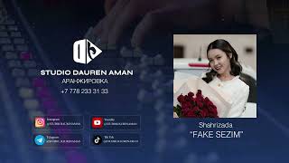 Shahrizada - Fake Sezim | STUDIO DAUREN AMAN