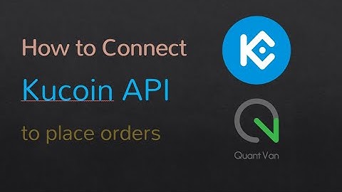 How to Connect Kucoin to QuantVan