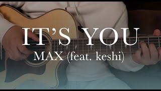 IT'S YOU  MAX (feat. keshi)  Fingerstyle Guitar Cover [TABS]