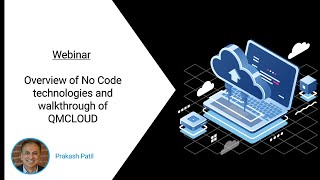 Recorded Webinar - Overview of No/Low code technologies evolution and how they are used in QMCLOUD