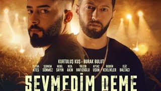 Sevmedim Deme (Filmi) Burak Bulut - Kurtuluş Kuş