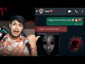 Scariest WhatsApp Chat ! ( Do Not Watch ) At 3 Am