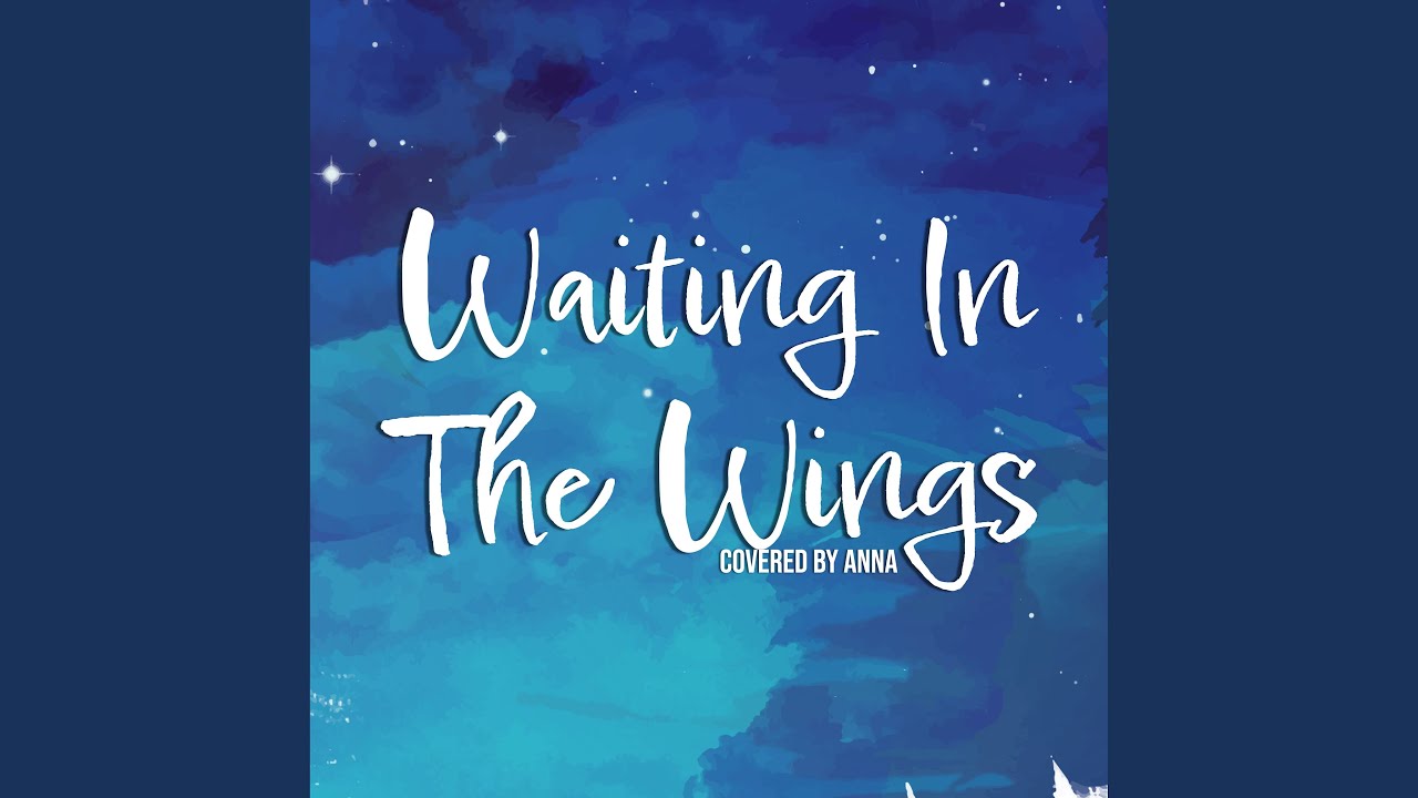 Waiting In The Wings YouTube