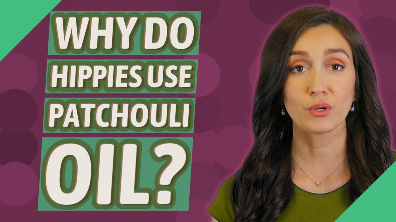 Why do hippies use patchouli oil? YouTube
