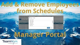 TeamWork 5 Manager Tutorial: How to Assign and Remove Employees from Scheduled Shifts