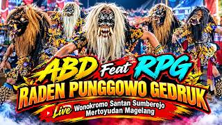 RAMPAK BUTO ABD X RPG RADEN PUNGGOWO GEDRUK LIVE WONOKROMO SANTAN SUMBEREJO MERTOYUDAN 
