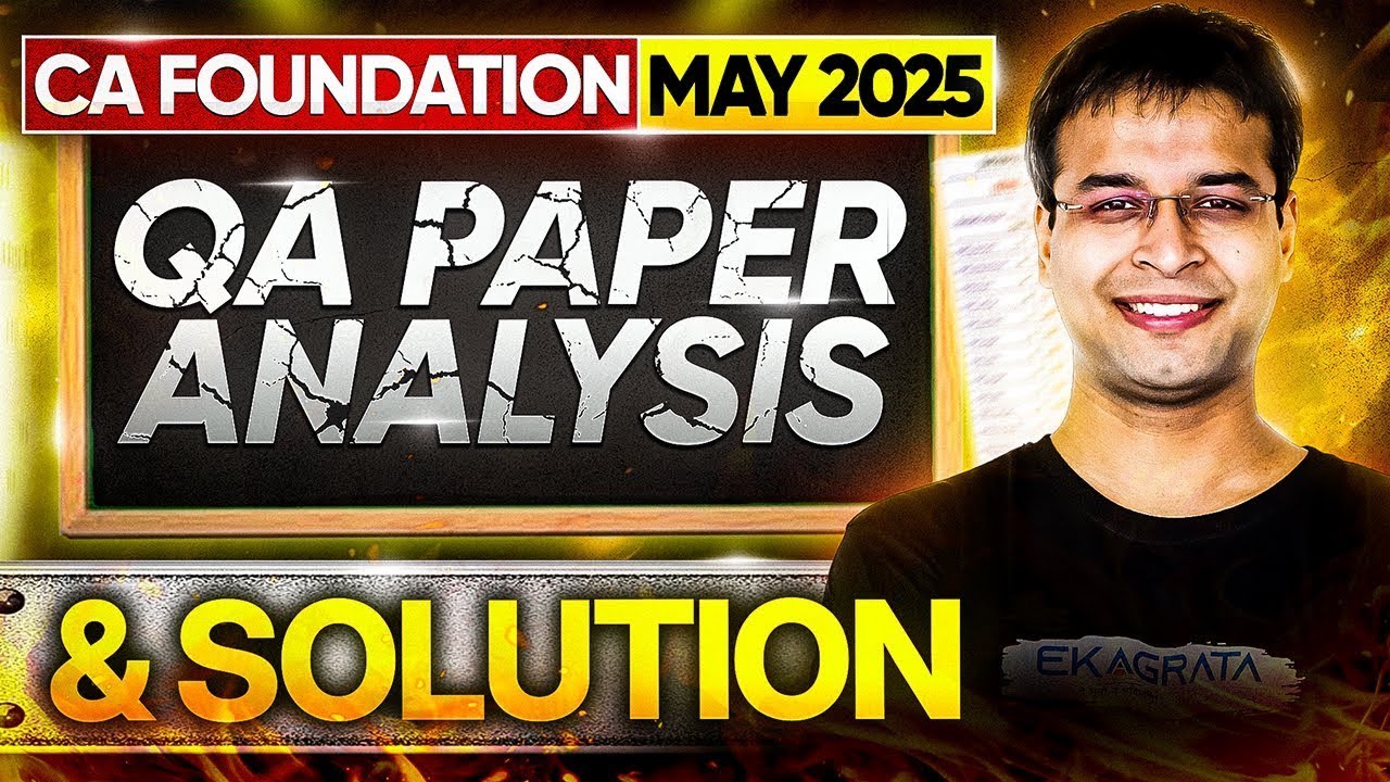 CA Foundation May 25 Quantitative Aptitude Paper Solution | CA Foundation Maths Exam Analysis