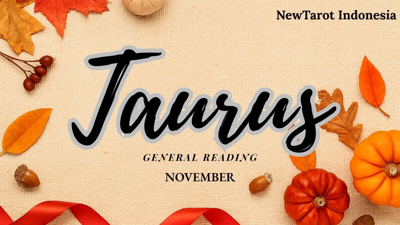 TAURUS NOVEMBER "Buah Kesabaranmu!"