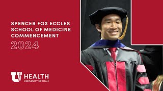 Spencer Fox Eccles School of Medicine Commencement 2024