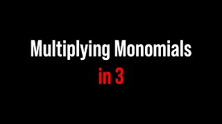Multiplying Monomials in 3 minutes - PreAlgebra