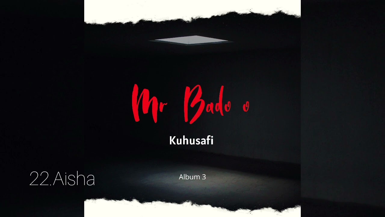 Mr Bado Kuhusafi_Aisha (Official Audio) Prod.Bado Records