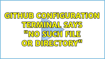 GitHub configuration terminal says "no such file or directory"