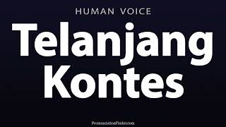 How To Pronounce Telanjang Kontes