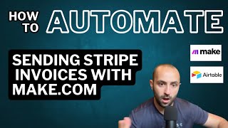 How To Automate Sending Clients Stripe Invoices With A Custom CRM Using Make.com