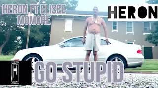 Heron Go Stupid Ft Elisee Momore-Official Music Video