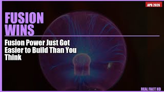 Fusion Power Just Got Easier to Build Than You Think