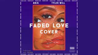 Tinashe - Faded Love Ft. Future Cover (ANJA Feat Tyler WILL)