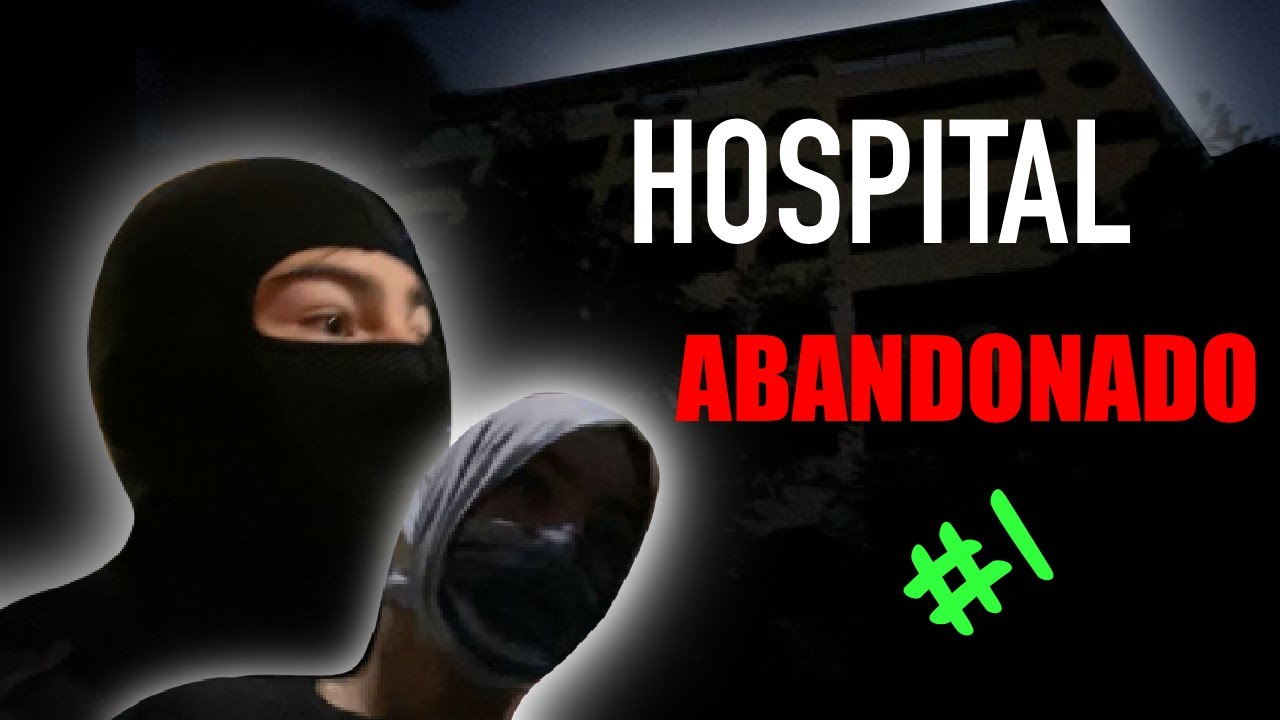 NOS COLAMOS EN UN HOSPITAL ABANDONADO - HOSPITAL DEL TORAX 1