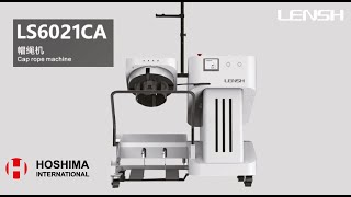 Celebrity LENSH LS-6021CA Cap rope machine. Hoshima International | Hoang Ma Co., Ltd Wealth