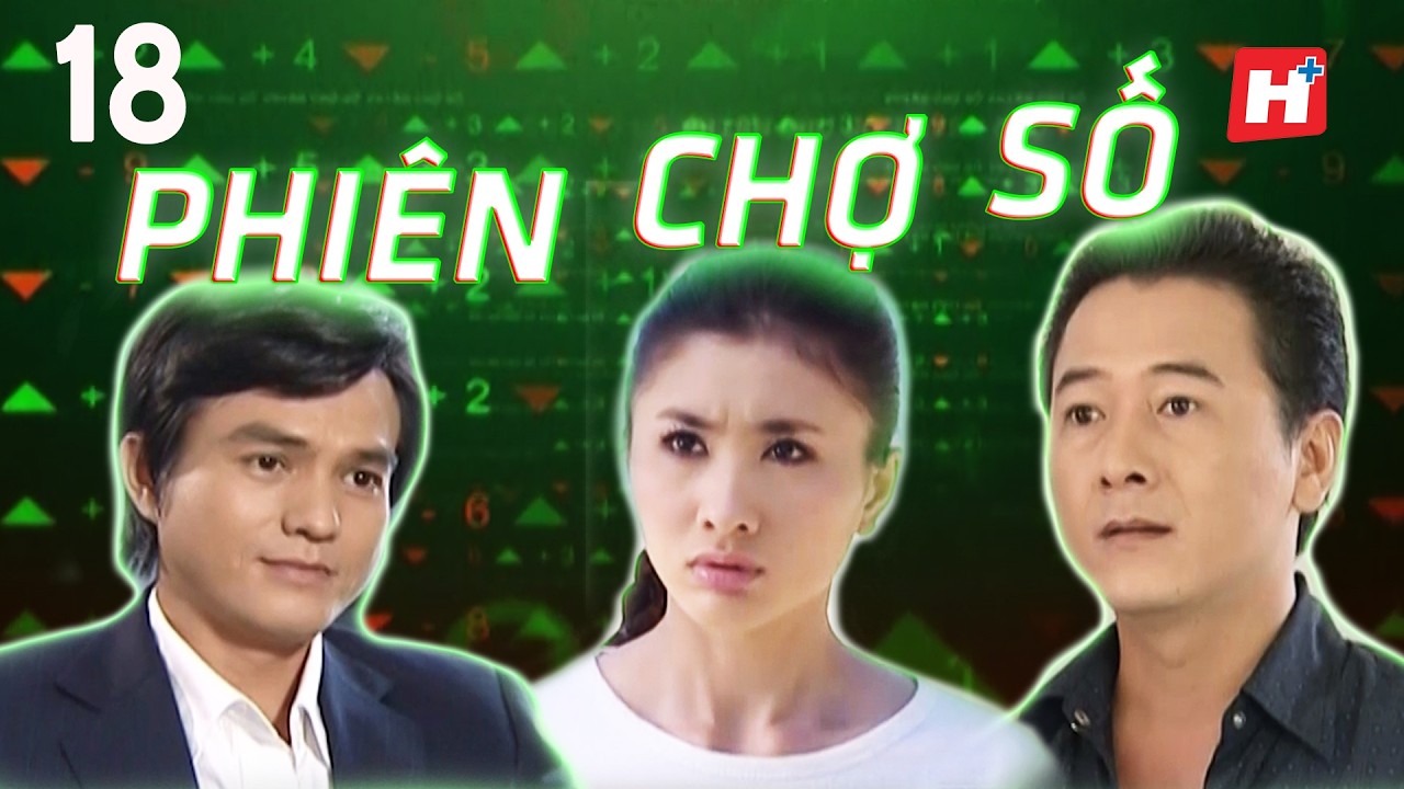 PHIÊN CHỢ SỐ tập 18 - Phim Việt Nam HTV Phim Tình Cảm Hay - Hplus Phim Tâm Lý Ngôn Tình Trọn Bộ 2026