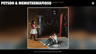 Peysoh & MemoTheMafioso - Minus 1 Opp (Official Audio)