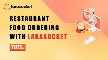 Real-Time restaurant food ordering  in Laravel with Larasocket