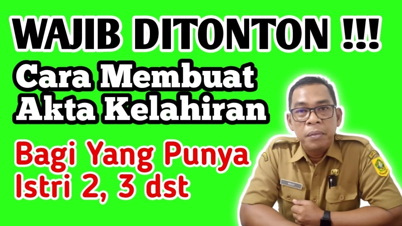 cara membuat akta kelahiran bagi anak di istri ke 2 | buat akta