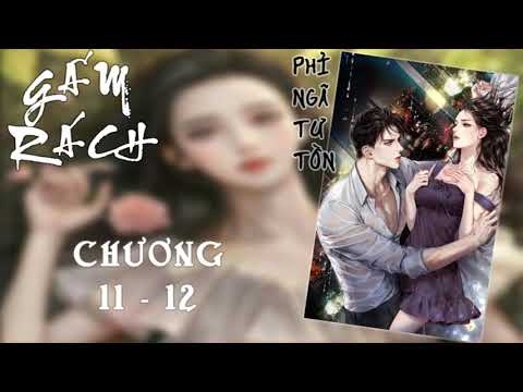 Video Gấm rách - Chương 11-12 | Phỉ Ngã Tư Tồn | Phó Thánh... - youtube
