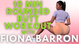 10 Min Rounded Butt Workout with Fiona Barron