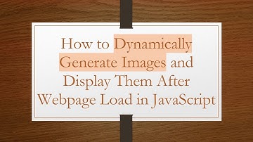 How to Dynamically Generate Images and Display Them After Webpage Load in JavaScript