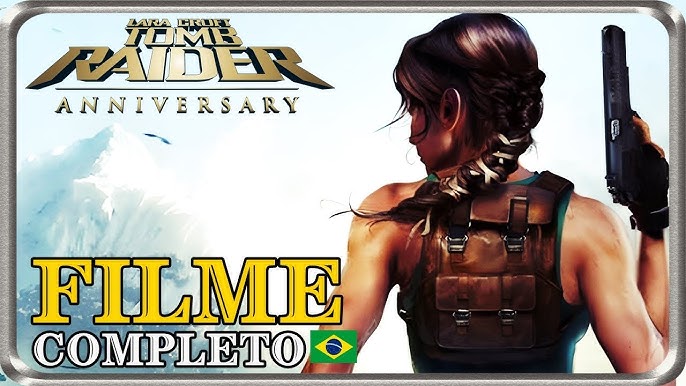 Tomb Raider: Anniversary - O Filme (Legendado) 