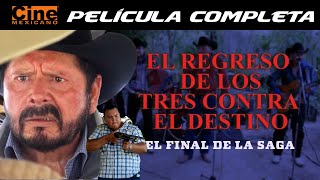 El Regreso de Los Tres Contra El Destino, El Final de La Saga | Película Completa | Cine Mexicano