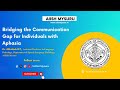 Bridging the Communication Gap for Individuals with Aphasia | Dr Abhishek B P AIISH