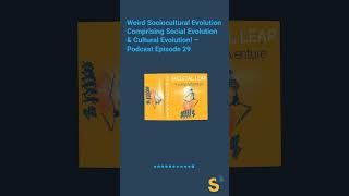 Weird Sociocultural Evolution Comprising Social Evolution &amp; Cultural Evolution! – Podcast...