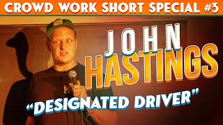 John Hastings: Designated Driver | BIG OLE CROWD WORK COMEDY SPECIAL