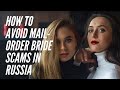 How to Avoid Mail-Order Bride Scams in Russia