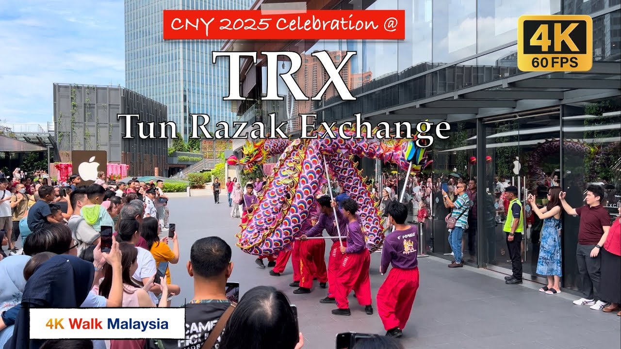[4K 60fps HDR] CNY 2025 Celebration w/ Dragon & Lion Dance @ TRX / Tun Razak Exchange