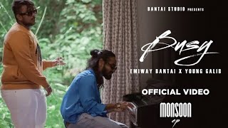 BUSY - EMIWAY BANTAI X YOUNG GALIB (FIXED ISSUE) (RE-UPLOADED) || OFFICIAL MUSIC VIDEO ||MONSOON EP|