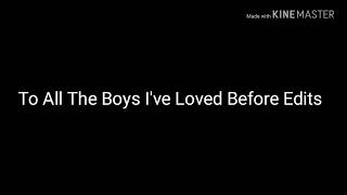 To All The Boys I&#39;ve Loved Before Edits