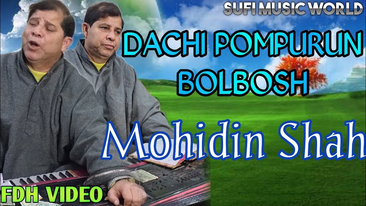 Dachi Pompurun Bolbosh  Ahad Zargar  Mohidin Shah  Kashmiri Songs