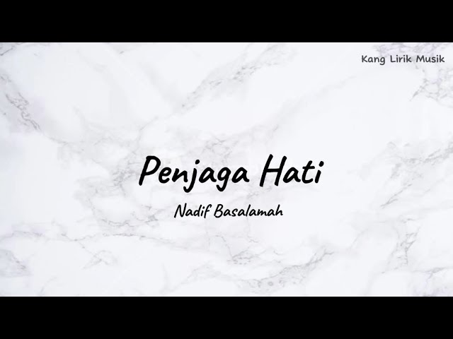 Penjaga Hati - Nadif Basalamah | Lirik - Kang Lirik Musik class=