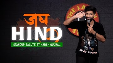 Jai Hind - A Stand up Salute by Harsh Gujral  New Video