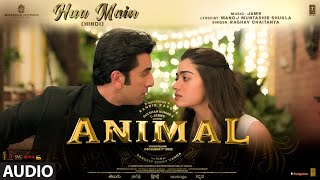 ANIMAL: HUA MAIN Ranbir Kapoor Rashmika M Sandeep V Raghav,Manoj M Bhushan K