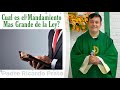 Cual es el Mandamiento Mas Grande de la Ley? - Padre Ricardo Prato