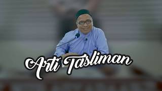 Arti Tasliman | Habib Haikal Bin Husein Alaydrus