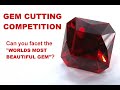 Gem Cutting Competition.