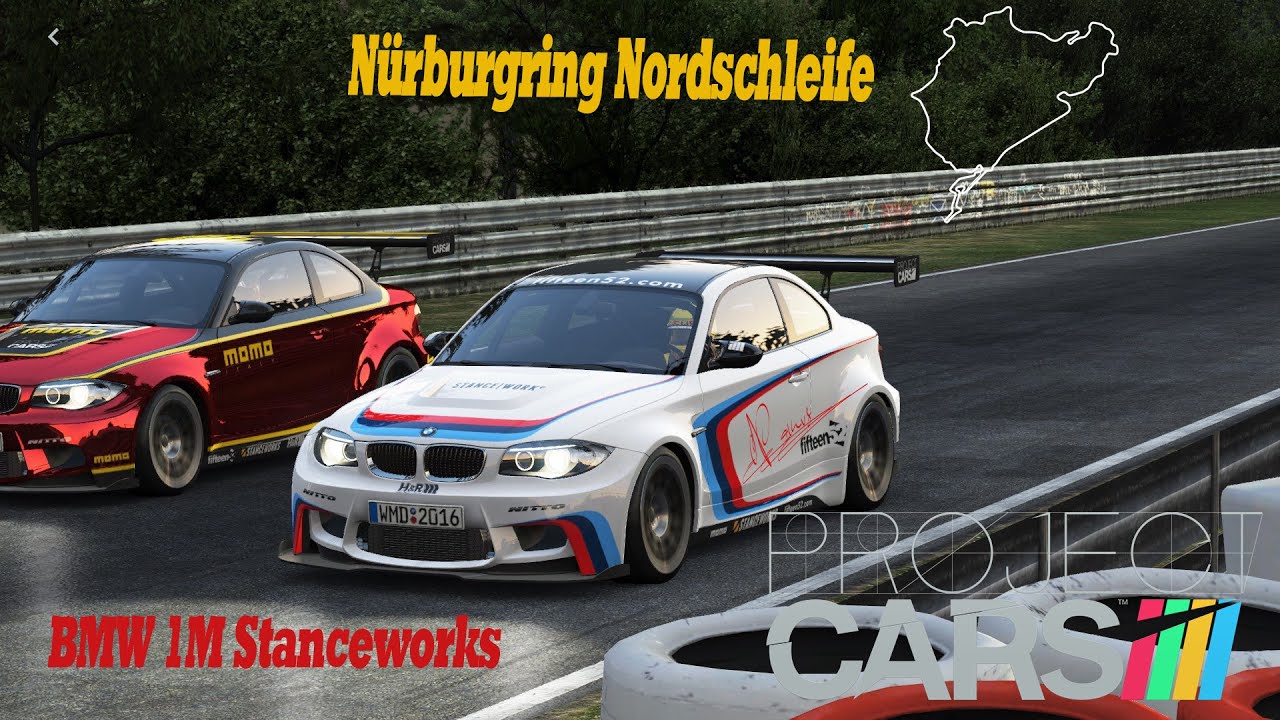 Project CARS KI Race [HD] BMW 1M Stanceworks Nordschleife with Rain YouTube