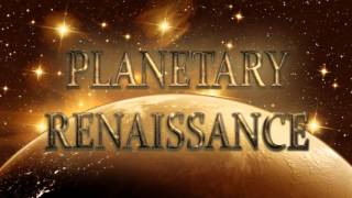 The Planetary Renaissance 2016 - 2024 World Predictions